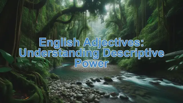 Video thumbnail for English Adjectives Understanding Descriptive Power