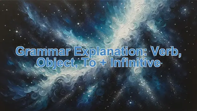 Video thumbnail for Grammar Explanation Verb, object, to + infinitive