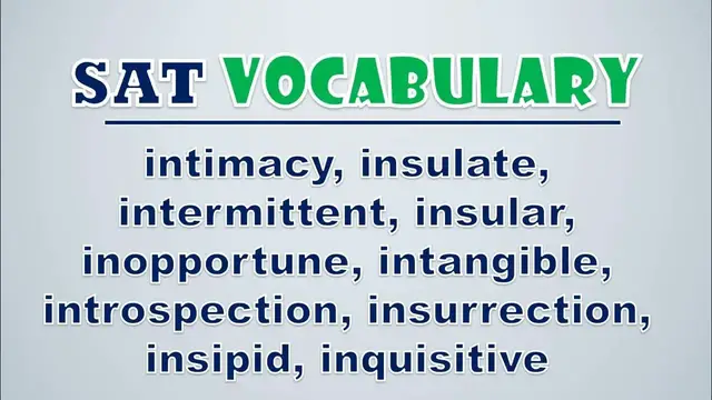 Video thumbnail for SAT Vocabulary: Intimacy, Insulate, Intermittent, Insular, Inopportune, Intangible, Introspection