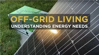 Video thumbnail for How to Start OFF-GRID LIVING: Energy Needs - Video 2 of 6