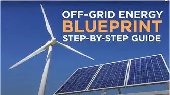 Video thumbnail for Step-by-Step OFF-GRID ENERGY BLUEPRINT - Video 4 of 6