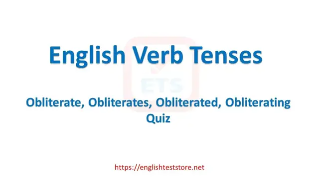 Video thumbnail for English Verb Tenses: Obliterate, Obliterates, Obliterated, Obliterating Quiz