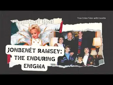 'Video thumbnail for JonBenét Ramsey: The Enduring Enigma of a Child's Tragic Death'