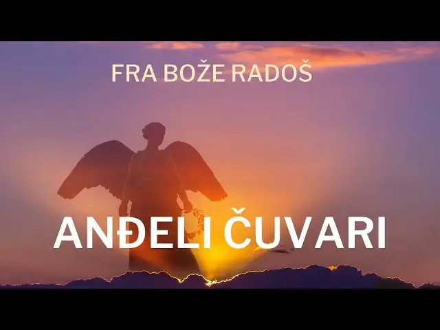 Video thumbnail for FRA BOŽE RADOŠ ANĐELI ČUVARI