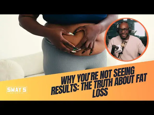 Video thumbnail for Why You’re Not Seeing Results: The Truth About Fat Loss | SWAY’S UNIVERSE