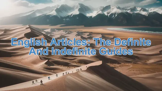 Video thumbnail for English Articles: The Definite and Indefinite Guides