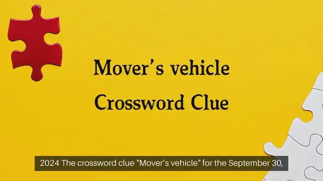 Video thumbnail for NYT Mover’s vehicle Crossword Clue Puzzle Answer from September 30, 2024