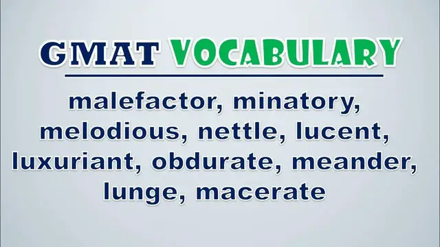 Video thumbnail for GMAT Vocabulary: Malefactor, Minatory, Melodious, Nettle, Lucent, Luxuriant, Obdurate, Meander