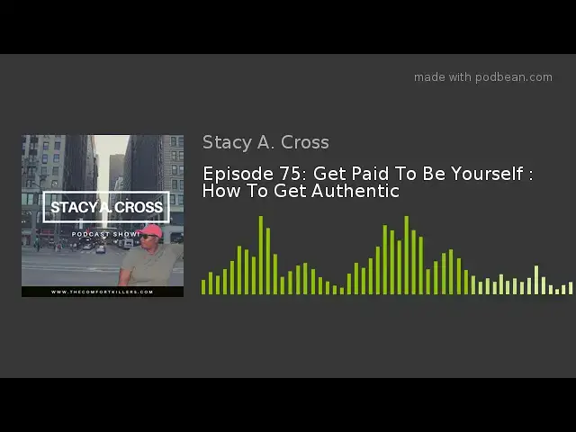 Video thumbnail for Episode 75: Get Paid To Be Yourself : How To Get Authentic