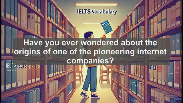 Video thumbnail for 2500 Must Know IELTS 6.5 Vocabulary - AOL: From Internet Pioneer to Web Portal