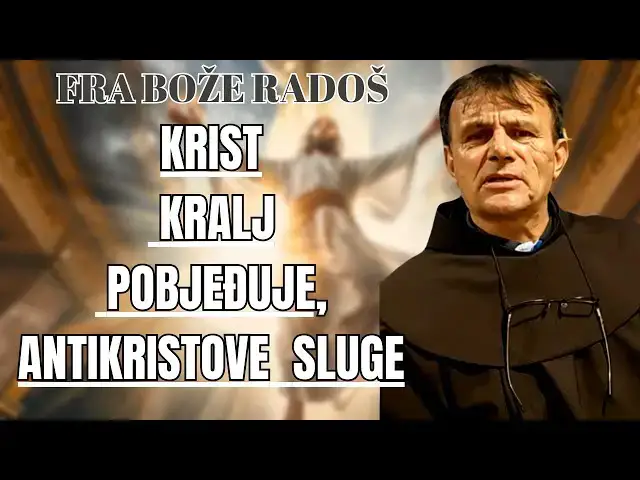 Video thumbnail for FRA BOŽE RADOŠ - Krist Kralj pobjeđuje, antikristove sluge