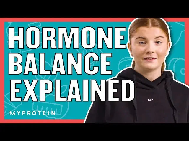 'Video thumbnail for What Is Hormone Balance? How To Balance Your Hormones Effectively | Myprotein'