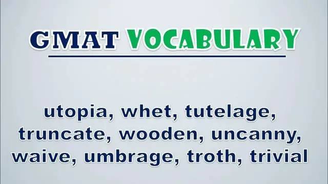 Video thumbnail for GMAT Vocabulary: Utopia, Whet, Tutelage, Truncate, Wooden, Uncanny, Waive, Umbrage, Troth, Trivial