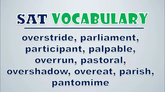 Video thumbnail for SAT Vocabulary: Overstride, Parliament, Participant, Palpable, Overrun, Pastoral, Overshadow