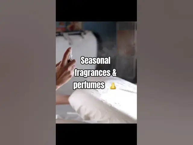'Video thumbnail for Seasonal fragrances and perfumes 👃 #perfume #beauty #fragrance #shorts #blog #blogger blogge'