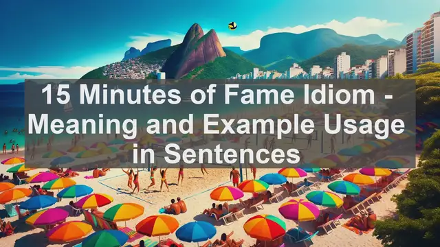 Video thumbnail for "15 Minutes of Fame" Idiom: Meaning and Usage in Sentences