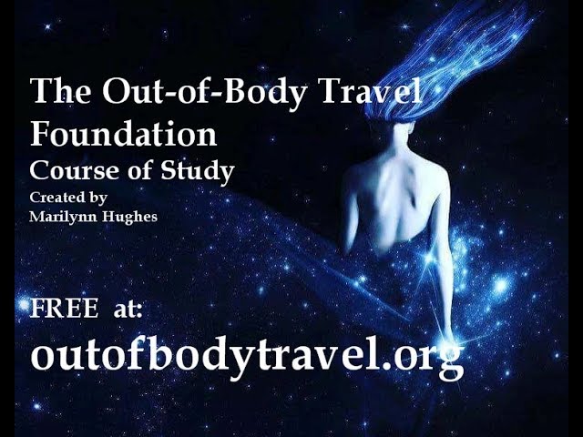 Video thumbnail for The Out-of-Body Travel Foundation Course of Study, Marilynn Hughes