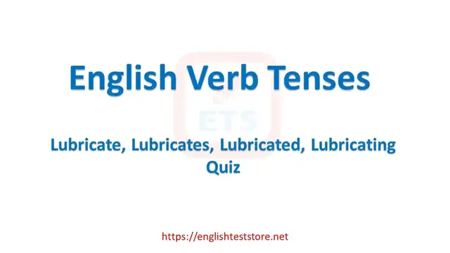 Video thumbnail for English Verb Tenses: Lubricate, Lubricates, Lubricated, Lubricating Quiz