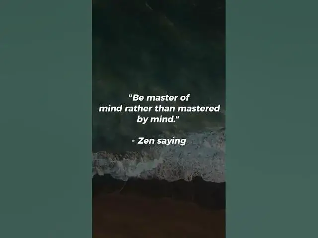 Video thumbnail for Be master of mind rather than mastered by mind. #zenquotes  #shorts