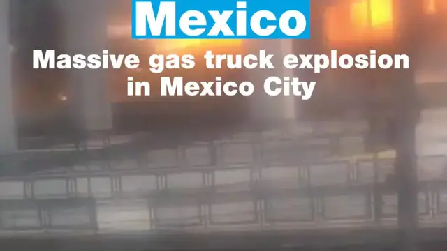 'Video thumbnail for #Mexico: Massive gas truck #explosion in Mexico City'