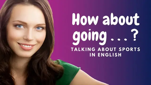Video thumbnail for How to Learn English:  Talking about Sports and Activities in English