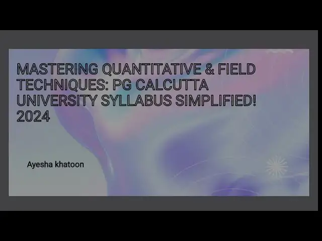 'Video thumbnail for COMPLETE WHOLE SYLLABUS  OF QUANTITATIVE AND FIELD TECHNIQUES: PG CALCUTTA UNIVERSITY 3RD SEMESTER'