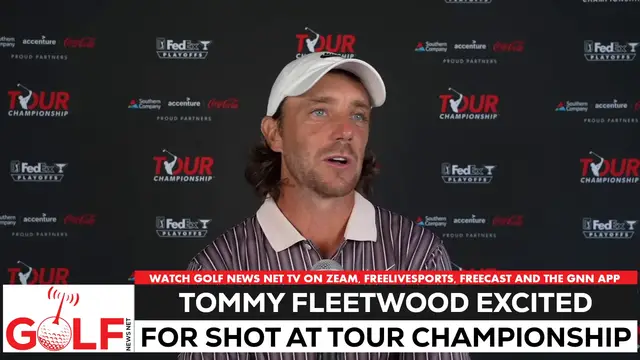 'Video thumbnail for Tommy Fleetwood excited about opportunity to win the Tour Championship'
