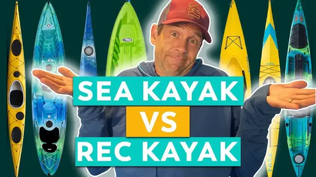 Video thumbnail for Sea Kayaks vs Recreational Kayaks | Pros and Cons