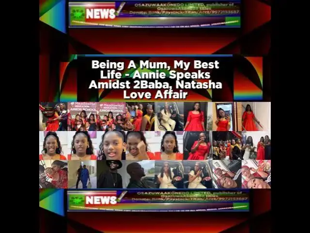 Video thumbnail for Being A Mum, My Best Life - Annie Speaks Amidst 2Baba, Natasha Love Affair