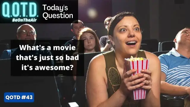 Video thumbnail for Best Worst Movies! Today’s QOTD Question (Record with link below & be on air!)