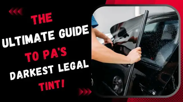 Video thumbnail for The Ultimate Guide to PA's Darkest Legal Tint!