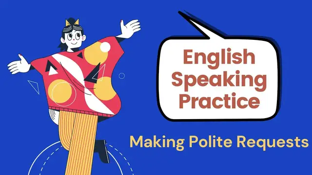 Video thumbnail for English Speaking Practice || Making Polite Requests