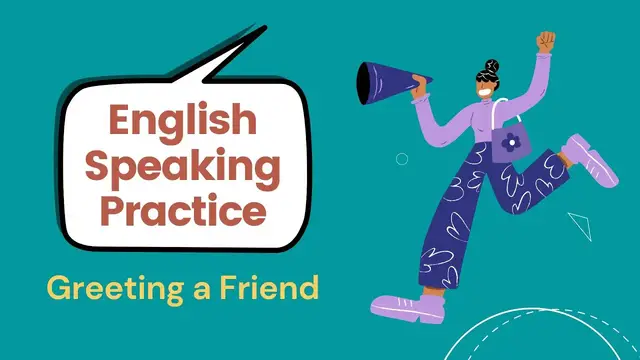 Video thumbnail for English Speaking Practice || Greeting a Friend in English