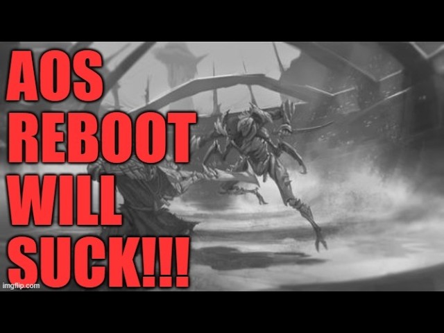 Video thumbnail for AGE OF SIGMAR REBOOT WILL SUCK AND THIS IS WHY!!!