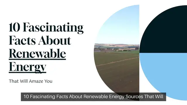 'Video thumbnail for 10 Fascinating Facts About Renewable Energy Sources That Will Amaze You'