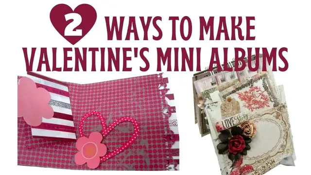 Video thumbnail for 2 Ways to Make Valentine's Mini Albums