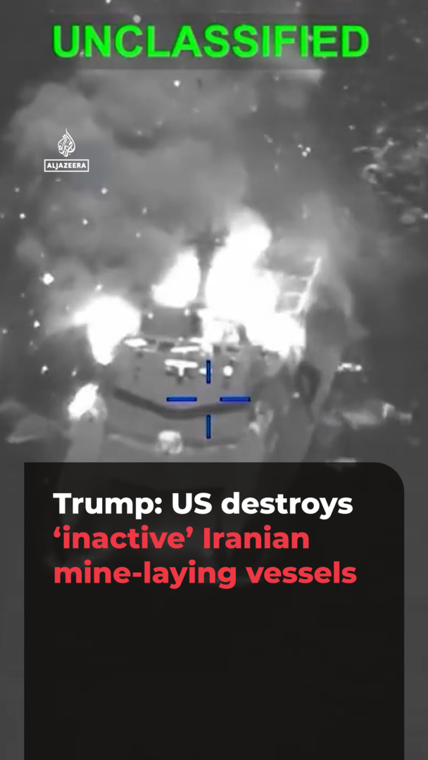 Video thumbnail for Trump: US destroys ‘inactive’ Iranian mine-laying vessels