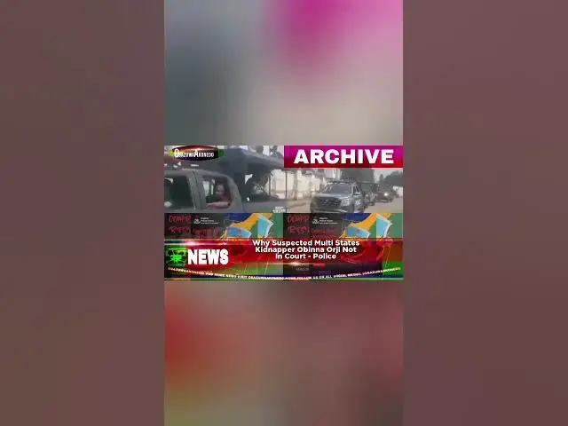 Video thumbnail for Why Suspected Multi States Kidnapper Obinna Orji Not In Court - Police