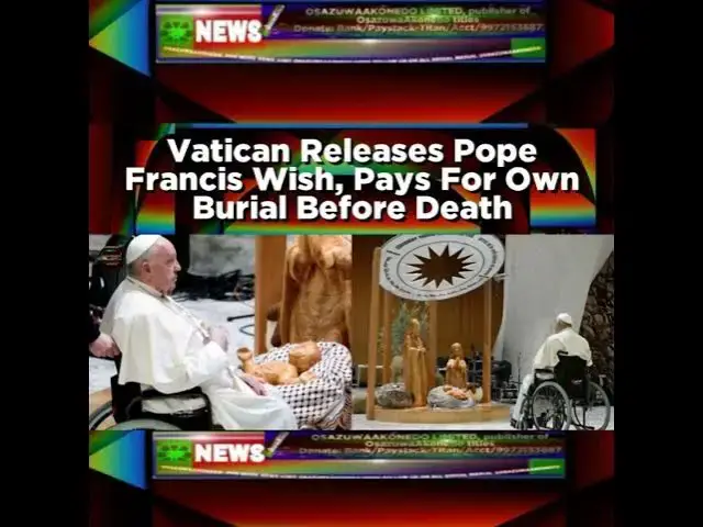 Video thumbnail for Vatican Releases Pope Francis Wish, Pays For Own Burial Before Death