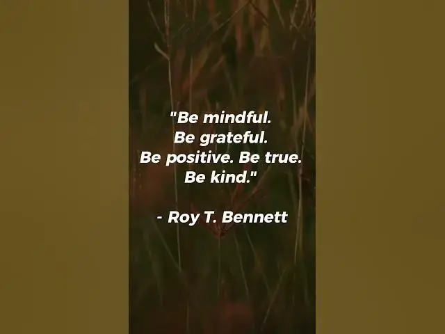 Video thumbnail for Be mindful. Be grateful. Be positive. Be true. Be kind...#bemindful #begrateful #bepositive #shorts