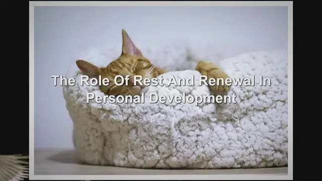 'Video thumbnail for The Role Of Rest And Renewal In Personal Development'