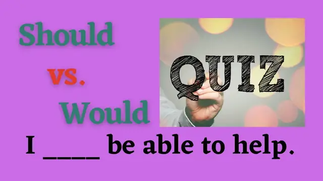 Video thumbnail for Quiz || Should vs. Would || 10 Questions || Intermediate Level