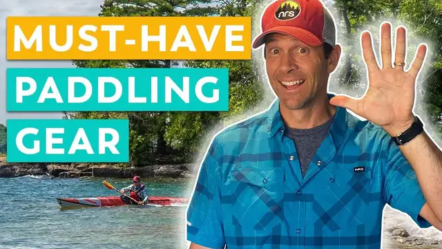 Video thumbnail for Top 5 Pieces of Paddling Gear | The Essential Kayak and Canoe Gear