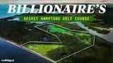 Video thumbnail for A Billionaire’s Secret Golf Course in The Hamptons
