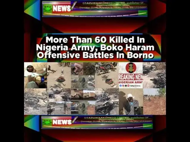 Video thumbnail for More Than 60 Killed In Nigeria Army, Boko Haram Offensive Battles In Borno