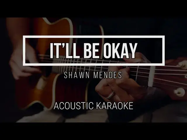 'Video thumbnail for It’ll Be Okay - Shawn Mendes ( Acoustic Karaoke ) Instrumental'