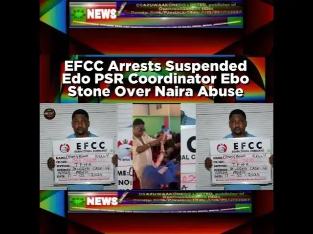 Video thumbnail for EFCC Arrests Suspended Edo PSR Coordinator Ebo Stone Over Naira Abuse