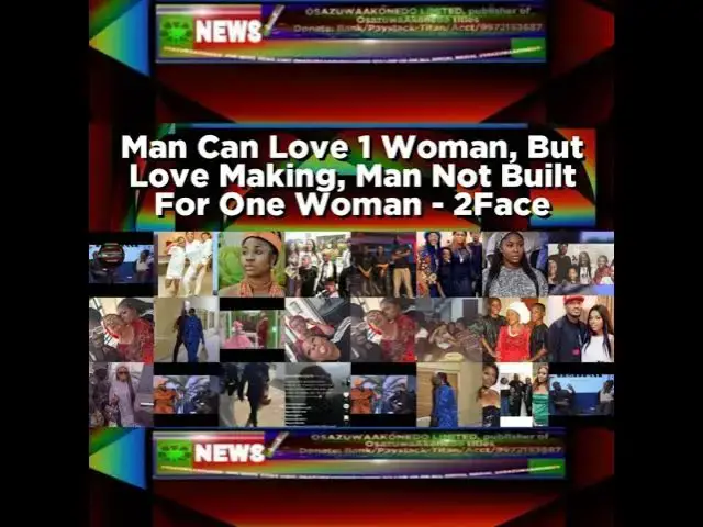 Video thumbnail for Man Can Love 1 Woman, But Love Making, Man Not Built For One Woman - 2Face