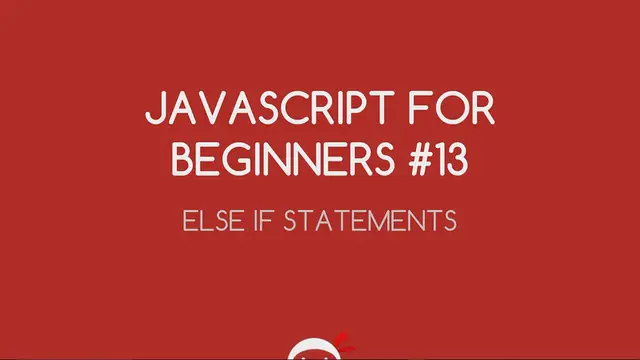 Video thumbnail for JavaScript Tutorial For Beginners #13 - Else If Statements
