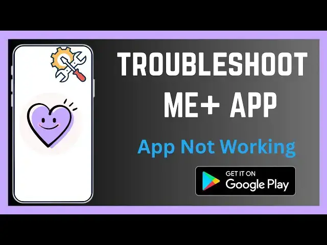 'Video thumbnail for How To Troubleshoot Me+ App | App Not Working'